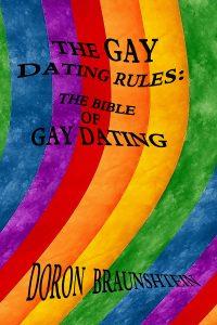 The Gay Dating Rules: The Bible Of Gay Dating / Doron Braunshtein